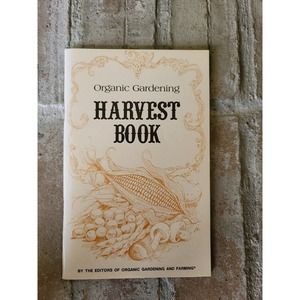 Organic Gardening Harvest Book - Rodale Press 11th Printing 1983 VTG
